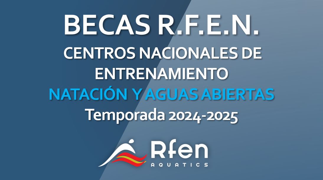 Becas R BECAS R.F.E.N. DE NATACIÓN Y AGUAS ABIERTAS 2024/2025 - Federación de ...